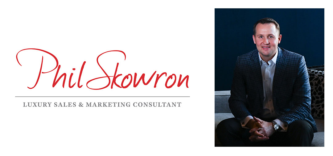 Phil Skowron Luxury Sales and Marketing Consultant